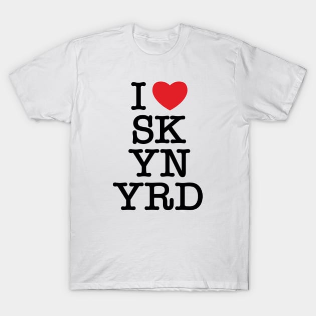 I Love Skynyrd T-Shirt by armando1965